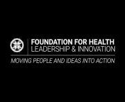 Foundation for Health Leadership u0026 Innovation