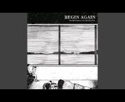 Begin Again - Topic
