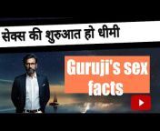 guruji&#39;s sex facts