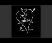 Dante Vs Zombies - Topic