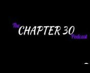 The Chapter 30 Podcast