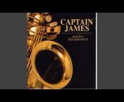 Captain James and His Saxophonists - Topic