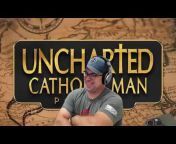 Uncharted Catholic Man