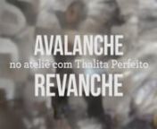 AVALANCHE/REVANCHEnSegundo episódio: no ateliê com Thalita PerfeitonnVídeos produzidos para o projeto de Ocupações Artísticas da Aliança Francesa de BrasílianSetembro de 2018