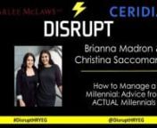 How To Manage A Millennial: Advice From ACTUAL Millennials - a DisruptHR talk by Brianna Madron - HR Coordinator at Stoppler Hughes and Christina Saccomanno - HR Coordinator at Stoppler HughesnnDisruptHR Edmonton 7.0 - November 20, 2019 in Edmonton, AB #DisruptHRYEG