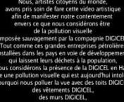 Manifesto against a D. city!nnWe, artists, citizens of the world, have worked this artistic project to manifest our disapproval against the visual pollution imposed by the Company D. in the Haitian country. It is no longer acceptable!nnWhy should we have to get D. roofs, D. clothes, D. walls, D. buildings, D. cars, D. canopy umbrellas, D. road signs, D. churches, D. adverts, D. markets, D. public places, D. stadiums, D. objects everywhere?nnWe are not in favour of the omnipresence of the D. comp