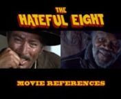 We all know that Quentin Tarantino has an encyclopedic knowledge of film, constantly referencing movies in his own work. Now his latest western &#39;The Hateful Eight&#39; is released, it is time to look for even more movie references and tributes.nnFILMS:nStagecoach (1939)nThe Magnificent Seven (1960)nLawrence of Arabia (1962)nThe Good, The Bad and The Ugly (1966)nThe Great Silence (1968)nThe Last House on the Left (1972)nThe Thing (1982)nReservoir Dogs (1992)nInglourious Basterds (2009)nDjango Unchain