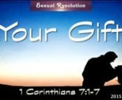 Sexual Resolution 05 - Your Gift - Sex from God&#39;s perspective is a gift that blesses.nn1 Corinthians 7:1-7(NIV)-Concerning Married LifennNow for the matters you wrote about: “It is good for a man not to have sexual relations with a woman.” But since sexual immorality is occurring, each man should have sexual relations with his own wife, and each woman with her own husband. The husband should fulfill his marital duty to his wife, and likewise the wife to her husband. The wife does not h