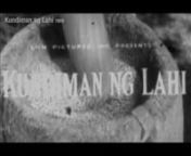 Kundiman ng Lahi (The Song of the Race) (1959). Directed by Lamberto V. Avellana. Produced for LVN Pictures by Manuel De Leon. Starring Charito Solis and Eddie Rodriguez. Supported by Rosa Aguirre, Joseph De Cordova, Oscar Keesee, Miguel Lopez, Tony Dantes. Guest Artists: Patria Plata, Vic Silayan, Priscilla Alvarez and Miniong Alvarez. Scenario by Johnny Legarda. Story by Donato Valentin. Story Consultants – Estrella Alfon Rivera, Daisy H. Avellana, T. D. Agcaoili. Cinematography by Mike Acci