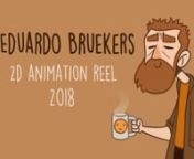 2D Animation Demo Reel by Eduardo Bruekers (aka Edu Bruks).nBehance - behance.net/EdBruksnemail: e.r.bruks@gmail.comnn00:07 -