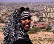 SAHRA HALGAN returns to SOMALILAND (2015, 48 min, France - Somaliland). A film written by SAHRA HALGAN &amp; AYMERIC KROL, directed by CRIS UBERMANN, with the participation of SAHRA HALGAN, AYMERIC KROL, MAËL SALETES, ABDINASIR MACALIN and more...nnSahra Halgan returns to her home country, Somaliland. After more than 20 years in exile in the West, she wants to make us discover her country in song, a country that is not recognised by the international community and of which quality images are ra