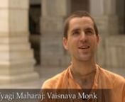 OceanOfNectar.com continues its Spiritual Questions &amp; Answers Series by interviewing B.K. Tyagi Maharaj, a Vaisnava Monk living at the Sri Chaitanya Saraswat Math temple in Nabadwip Dham, India.nnThe question:
