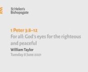 1 Peter 3v8-12 For all God’s eyes for the righteous and peaceful (MW21023) from 3v8