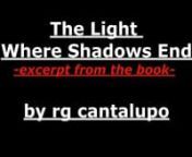 This gripping, iconic story from the Vietnam War depicts what it was like to live through combat and fire upon innocent civilians. The award-winning author--The Light Where Shadows End, A Life, Unremembered, No Thanks--rg cantalupo tells in graphic details and words a war story like no other. in this short film--(books on Amazon.)nnAuthor Note: Author’s NotenFor almost fifty years, ghosts haunted me in night’s dead land.nThey lived inside my blood, rose out of my heart’s graveyard, and rea