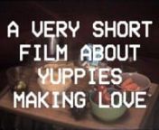 Y2K XXX: a very short film about yuppies making love from love making xxx