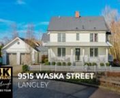 9515 Waska Street, Langley for Colleen Fisher & Jennifer Clancey | Real Estate 4K Ultra HD Video Tour from waska