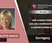 https://www.adoption-surrogacy.com/nnCharlotte H. Danciu, P.A. Attorney at Lawnn1098 NW Boca Raton BoulevardnBoca Raton, FL 33432nUnited Statesn(561) 330-6700nnA single person, whether it’s a woman or a man, can do a surrogacy in Florida. We do utilize a statute called the pre-planned adoption statute, even though it’s not an adoption, and we have certain contracts that are signed with the donors. The donor might be a friend, maybe a person who will play a part in the life of the child.nI of