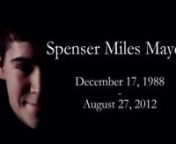 Spenser Miles Mayer, 23, entered the gates of Heaven Monday, August 27, 2012 at his home in Cedar Rapids, Iowa. Friends and family are invited to attend a Mass of Christian Burial 10:30 a.m., Tuesday, September 4, 2012 at Our Lady&#39;s Immaculate Heart Church, 510 E. 1st St., Ankeny, with burial to follow at Ankeny Memorial Gardens. Celebration of Life will be 3 to 7 p.m., Monday, September 3, with a prayer service at 7 p.m. at Ankeny Funeral Home, 1510 W. 1st Street.nnSpenser was born December 17,