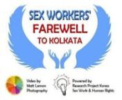 [July 26th, 2012] Sex workers and the unforgettable MC Tini say farewell to Kolkata after the Sex Workers&#39; Freedom Festival concludes. Travel restrictions by the US government had barred sex workers from attending the International AIDS Conference in Washington, but they made sure that their voices would be heard loud and clear!nnVideo by Matthias Lehmann &#124; Matt Lemon PhotographynWordpress: mattlemonphotography.wordpress.comnFacebook: facebook.com/matt.lemon.photographynnPowered by Research Proj