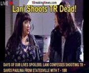 Days of Our Lives (DOOL) spoilers tease that Lani Price-Grant (Sal Stowers) may risk prison with a shooter confession and save Paulina Price.&#60;br/&#62;&#60;br/&#62;VIEW MORE : https://bit.ly/1breakingnews&#60;br/&#62;