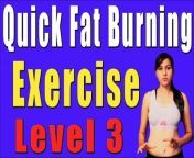 #fatburning #quickfatloss #exerciseforweightloss&#60;br/&#62;&#60;br/&#62;Quick Fat Burning Exercise Level 3 II वज़न घटाने के आसान व्यायाम भाग -3 II By Kavita Nalwa&#60;br/&#62;&#60;br/&#62;Hey Friends, after Level-2 of Quick Fat Burning Exercises, here is a new video with Level-3 of Quick Fat Burning Exercises by Kavita Nalwa - A fitness trainer to many Television Celebs. &#60;br/&#62;&#60;br/&#62;&#60;br/&#62;You can also view our othersfitness related unique videos and get total fit body in just few minutes away.