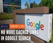 Google removes cached website links from its search results. Search liaison Danny Sullivan says they decided to retire the feature because ‘these days, things have greatly improved.’&#60;br/&#62;&#60;br/&#62;Full story: https://www.rappler.com/technology/internet-culture/google-search-cached-links-removed/