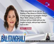 Dumistansya si Cristy Fermin sa pagkakadawit ng dalawang politiko sa hiwalayan nina Bea Alonzo at Dominic Roque.&#60;br/&#62;&#60;br/&#62;&#60;br/&#62;Balitanghali is the daily noontime newscast of GTV anchored by Raffy Tima and Connie Sison. It airs Mondays to Fridays at 10:30 AM (PHL Time). For more videos from Balitanghali, visit http://www.gmanews.tv/balitanghali.&#60;br/&#62;&#60;br/&#62;#GMAIntegratedNews #KapusoStream&#60;br/&#62;&#60;br/&#62;Breaking news and stories from the Philippines and abroad:&#60;br/&#62;GMA Integrated News Portal: http://www.gmanews.tv&#60;br/&#62;Facebook: http://www.facebook.com/gmanews&#60;br/&#62;TikTok: https://www.tiktok.com/@gmanews&#60;br/&#62;Twitter: http://www.twitter.com/gmanews&#60;br/&#62;Instagram: http://www.instagram.com/gmanews&#60;br/&#62;&#60;br/&#62;GMA Network Kapuso programs on GMA Pinoy TV: https://gmapinoytv.com/subscribe