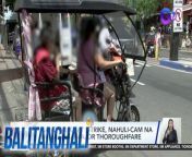 Bawal na ang e-bike at e-trike sa mga major thoroughfare at national highway.&#60;br/&#62;&#60;br/&#62;&#60;br/&#62;Balitanghali is the daily noontime newscast of GTV anchored by Raffy Tima and Connie Sison. It airs Mondays to Fridays at 10:30 AM (PHL Time). For more videos from Balitanghali, visit http://www.gmanews.tv/balitanghali.&#60;br/&#62;&#60;br/&#62;#GMAIntegratedNews #KapusoStream&#60;br/&#62;&#60;br/&#62;Breaking news and stories from the Philippines and abroad:&#60;br/&#62;GMA Integrated News Portal: http://www.gmanews.tv&#60;br/&#62;Facebook: http://www.facebook.com/gmanews&#60;br/&#62;TikTok: https://www.tiktok.com/@gmanews&#60;br/&#62;Twitter: http://www.twitter.com/gmanews&#60;br/&#62;Instagram: http://www.instagram.com/gmanews&#60;br/&#62;&#60;br/&#62;GMA Network Kapuso programs on GMA Pinoy TV: https://gmapinoytv.com/subscribe