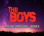imagine-dragons-bones-lyrics-the-boys-tik from tik kaeno love sto