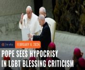 Pope Francis says he sees ‘hypocrisy’ in criticism of his decision to allow priests to bless same-sex couples.&#60;br/&#62;&#60;br/&#62;Full story: https://www.rappler.com/world/global-affairs/pope-sees-hypocrisy-those-who-criticize-lgbt-blessings/&#60;br/&#62;