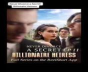 Never Divorce a Secret Billionaire Heiress. All 55 episodes. &#60;br/&#62;Synopsis : After three years of being married to Tristan Beckett and&#60;br/&#62;being his walking blood bank, Joyce Powell finally&#60;br/&#62;divorces him! Tristan thought Joyce was a vain girl who&#60;br/&#62;only married him for money, little did he know, she&#39;s a&#60;br/&#62;secret billionaire heiress! Will Tristan win back Joyce&#39;s&#60;br/&#62;heart? Or will she fall for a much younger cutie pie&#60;br/&#62;William Pope?&#60;br/&#62;