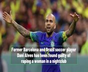 Dani Alves found guilty of rape by Spanish court from xxx video school girl rape sperm liking girl pussy sexak new colegals pakistani local pathan girls xxx video con desi local girls xxx video con 13 girl my porn wap com