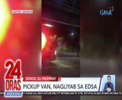 Nagliyab ang pickup van na &#39;yan sa gitna ng EDSA sa tapat ng Corinthian Gardens patungong Cubao sa Quezon City!&#60;br/&#62;&#60;br/&#62;&#60;br/&#62;24 Oras Weekend is GMA Network’s flagship newscast, anchored by Ivan Mayrina and Pia Arcangel. It airs on GMA-7, Saturdays and Sundays at 5:30 PM (PHL Time). For more videos from 24 Oras Weekend, visit http://www.gmanews.tv/24orasweekend.&#60;br/&#62;&#60;br/&#62;#GMAIntegratedNews #KapusoStream&#60;br/&#62;&#60;br/&#62;Breaking news and stories from the Philippines and abroad:&#60;br/&#62;GMA Integrated News Portal: http://www.gmanews.tv&#60;br/&#62;Facebook: http://www.facebook.com/gmanews&#60;br/&#62;TikTok: https://www.tiktok.com/@gmanews&#60;br/&#62;Twitter: http://www.twitter.com/gmanews&#60;br/&#62;Instagram: http://www.instagram.com/gmanews&#60;br/&#62;&#60;br/&#62;GMA Network Kapuso programs on GMA Pinoy TV: https://gmapinoytv.com/subscribe