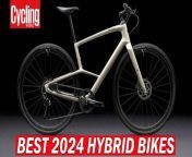 Cycling Weekly have put together what they think will be the 8 best hybrid bikes in 2024. Choices span a huge number of brands from Specialized, Triban, Trek, Cube, Cannondale, Vitus, Giant and more.