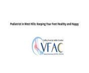 Valley Foot and Ankle Center offers top-notch podiatrist in West Hills. Our skilled podiatrists provide personalized care, treating various foot and ankle conditions with expertise and compassion.
