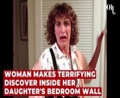 Woman makes terrifying discover inside her daughter's bedroom wall from fuck with woman com