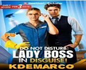Do Not Disturb: Lady Boss in Disguise |Part-2 from gunnjan adas