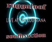 LIVE @ The Louisiana. Bristol. 2003. &#60;br/&#62;Track - Ruggaloof. &#60;br/&#62;Band - Southsection